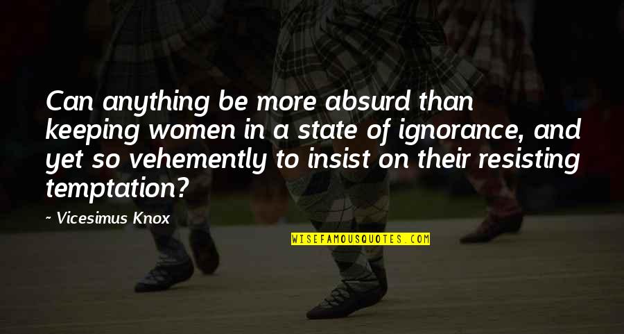 Paraderos Del Quotes By Vicesimus Knox: Can anything be more absurd than keeping women Paraderos Del Quotes By Vicesimus Knox: Can anything be more absurd than keeping women