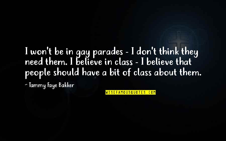 Parades Quotes By Tammy Faye Bakker: I won't be in gay parades - I