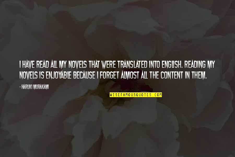 Paradisal Quotes By Haruki Murakami: I have read all my novels that were