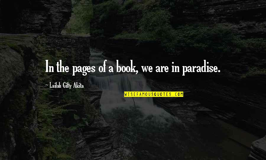 Paradise In The Bible Quotes By Lailah Gifty Akita: In the pages of a book, we are