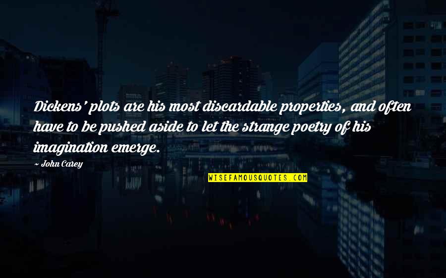 Paradise Lost Book 7 Quotes By John Carey: Dickens' plots are his most discardable properties, and