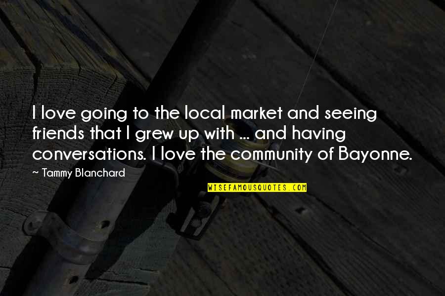 Paradise Lost Snake Quotes By Tammy Blanchard: I love going to the local market and