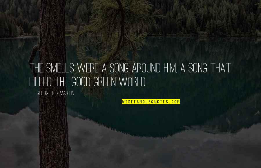 Paradise Ocean Quotes By George R R Martin: The smells were a song around him, a