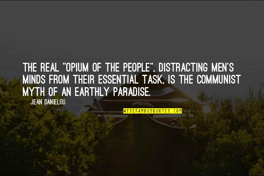 Paradise Quotes By Jean Danielou: The real "opium of the people", distracting men's