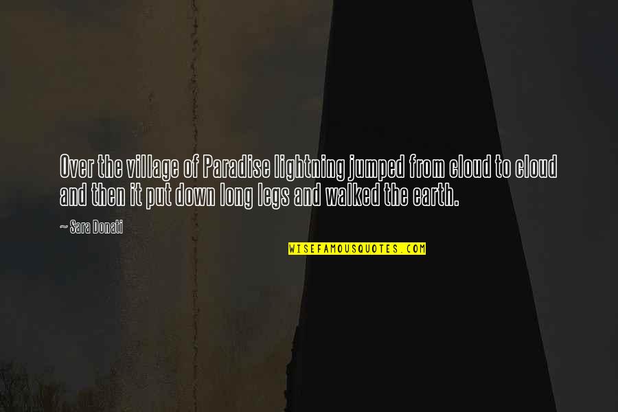 Paradise Quotes By Sara Donati: Over the village of Paradise lightning jumped from