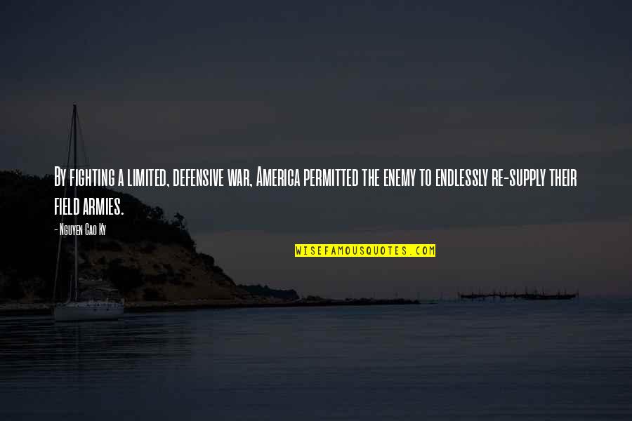Paradizo Scooters Quotes By Nguyen Cao Ky: By fighting a limited, defensive war, America permitted Paradizo Scooters Quotes By Nguyen Cao Ky: By fighting a limited, defensive war, America permitted