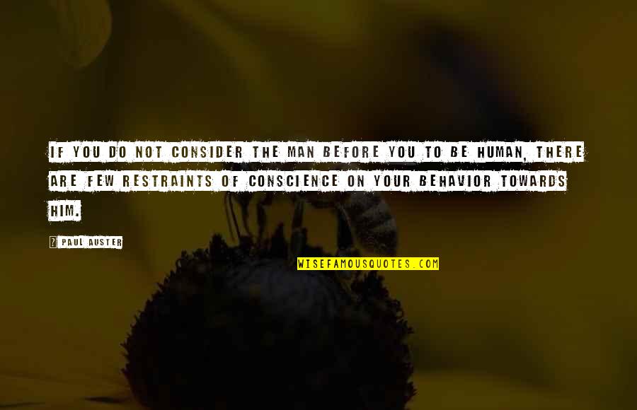 Paradores De Pr Quotes By Paul Auster: If you do not consider the man before Paradores De Pr Quotes By Paul Auster: If you do not consider the man before