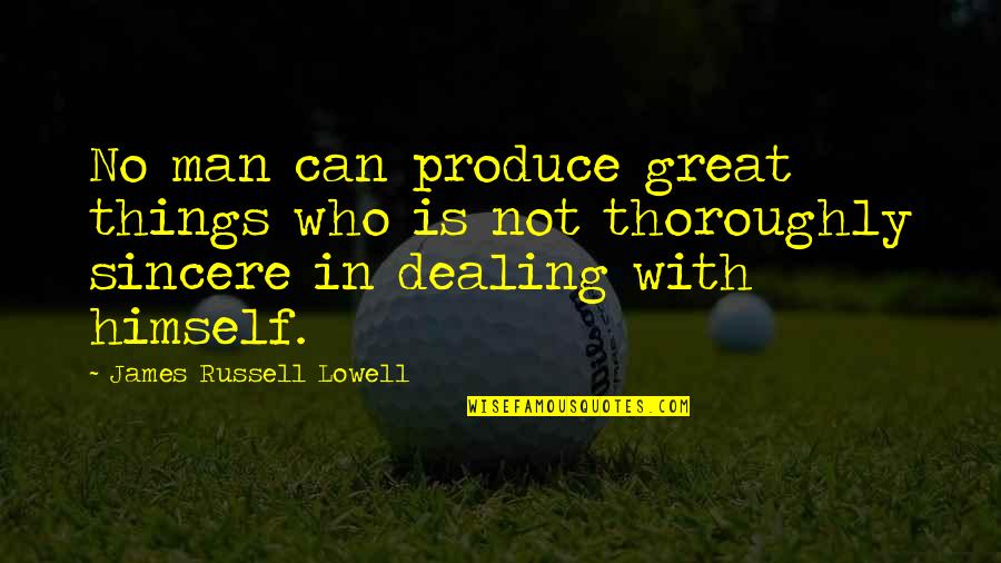 Paradox Quotations And Quotes By James Russell Lowell: No man can produce great things who is