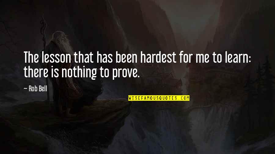 Paradoxology Quotes By Rob Bell: The lesson that has been hardest for me
