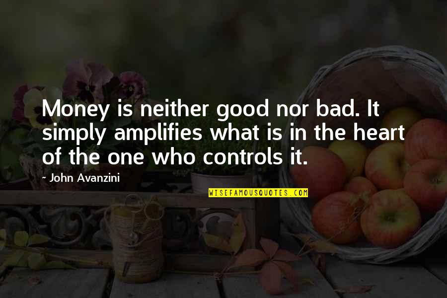 Paraesthetic Quotes By John Avanzini: Money is neither good nor bad. It simply