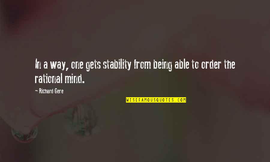 Parafuso De Arquimedes Quotes By Richard Gere: In a way, one gets stability from being