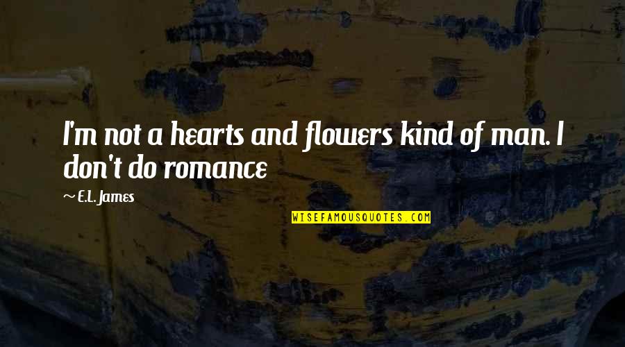 Paragliders With Motor Quotes By E.L. James: I'm not a hearts and flowers kind of