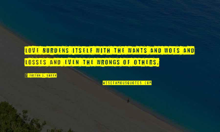 Paragliders With Motor Quotes By Fulton J. Sheen: Love burdens itself with the wants and woes Paragliders With Motor Quotes By Fulton J. Sheen: Love burdens itself with the wants and woes