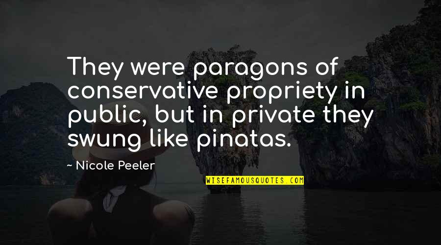 Paragons Quotes By Nicole Peeler: They were paragons of conservative propriety in public,
