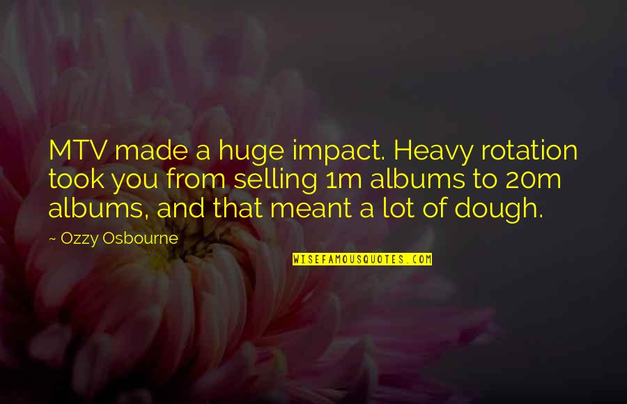 Paraguayos En Quotes By Ozzy Osbourne: MTV made a huge impact. Heavy rotation took Paraguayos En Quotes By Ozzy Osbourne: MTV made a huge impact. Heavy rotation took