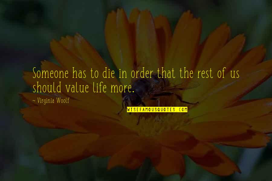 Paraielles Quotes By Virginia Woolf: Someone has to die in order that the