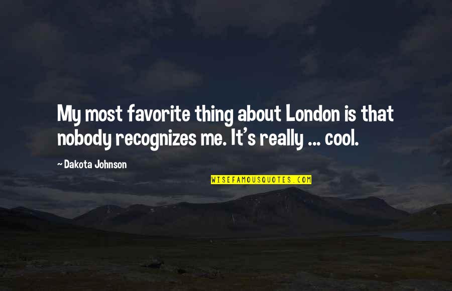 Paraito Quotes By Dakota Johnson: My most favorite thing about London is that