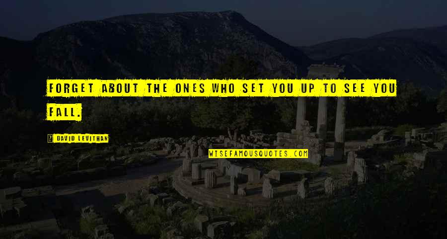 Parakeets Eggs Quotes By David Levithan: Forget about the ones who set you up