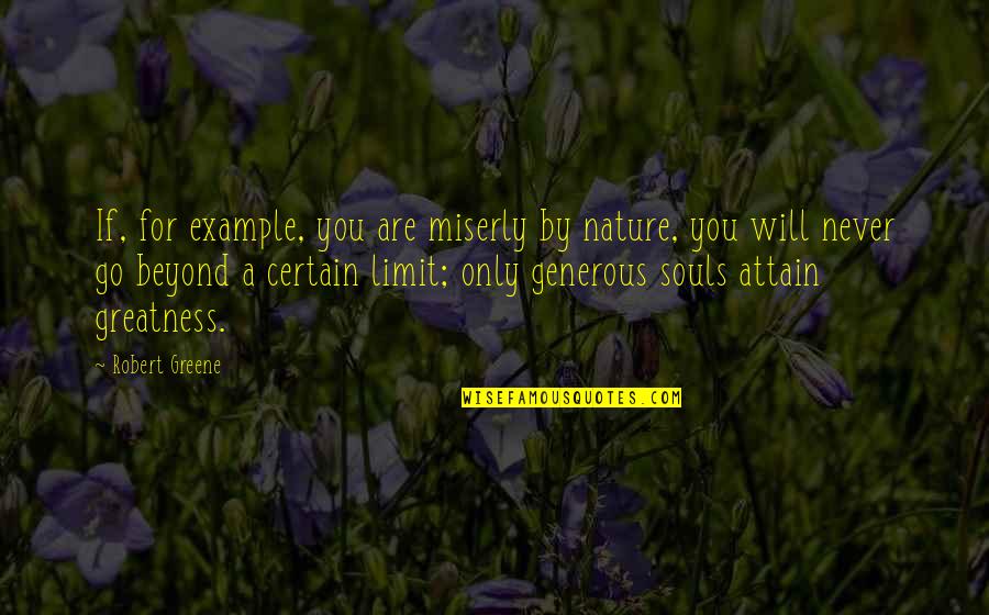 Paraladi Quotes By Robert Greene: If, for example, you are miserly by nature,