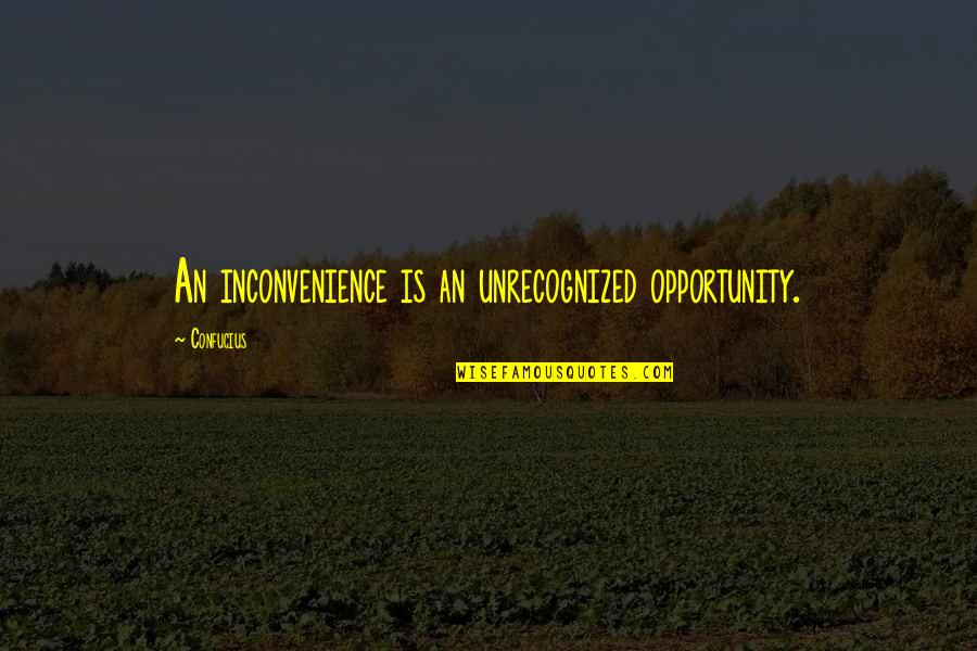 Paralegals In Las Vegas Quotes By Confucius: An inconvenience is an unrecognized opportunity. Paralegals In Las Vegas Quotes By Confucius: An inconvenience is an unrecognized opportunity.