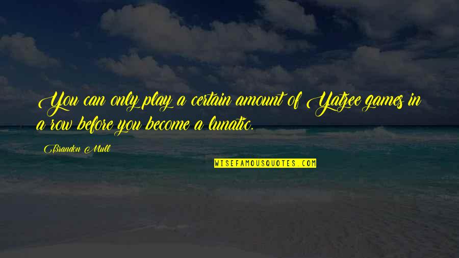 Paralipsis In Literature Quotes By Brandon Mull: You can only play a certain amount of