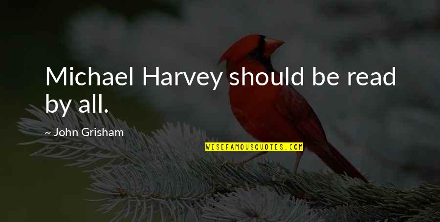 Paralisar Significado Quotes By John Grisham: Michael Harvey should be read by all.