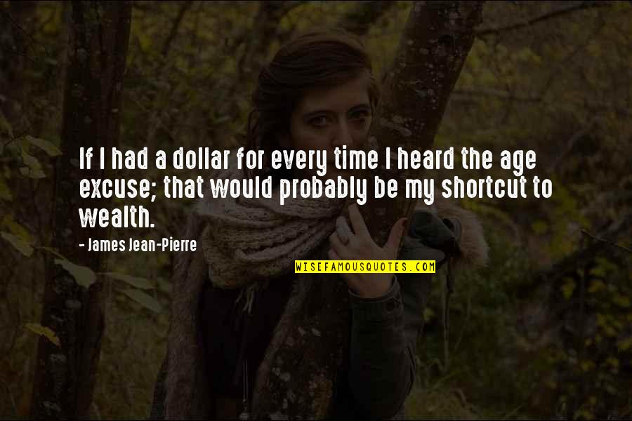 Parallax Effect Quotes By James Jean-Pierre: If I had a dollar for every time Parallax Effect Quotes By James Jean-Pierre: If I had a dollar for every time