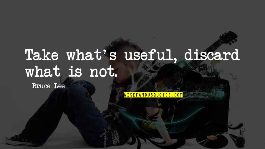 Parallelism Quote Quotes By Bruce Lee: Take what's useful, discard what is not. Parallelism Quote Quotes By Bruce Lee: Take what's useful, discard what is not.
