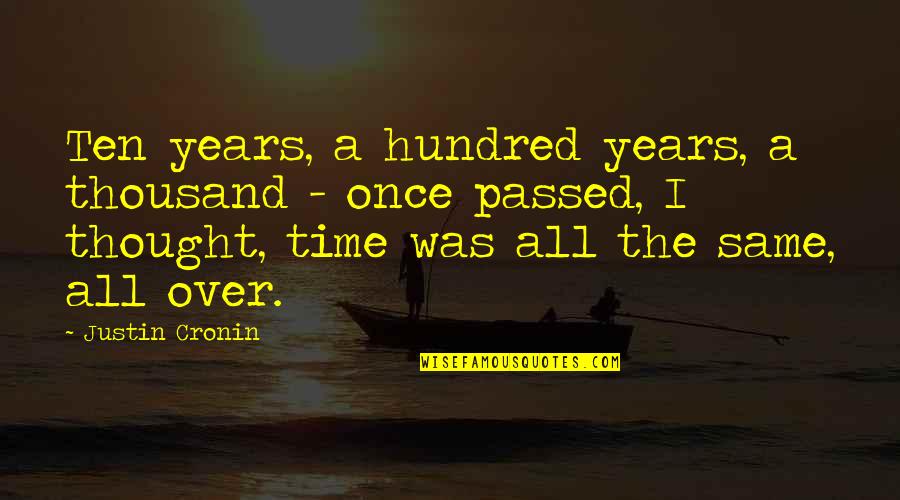 Paralume Fai Quotes By Justin Cronin: Ten years, a hundred years, a thousand - Paralume Fai Quotes By Justin Cronin: Ten years, a hundred years, a thousand -