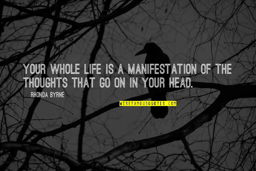 Paralume Fai Quotes By Rhonda Byrne: Your whole life is a manifestation of the