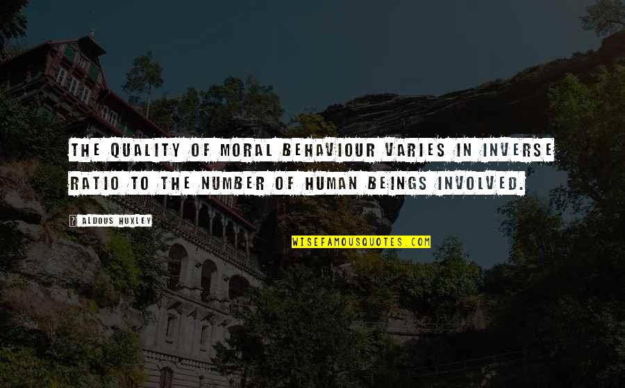 Paralyzed Important Quotes By Aldous Huxley: The quality of moral behaviour varies in inverse Paralyzed Important Quotes By Aldous Huxley: The quality of moral behaviour varies in inverse