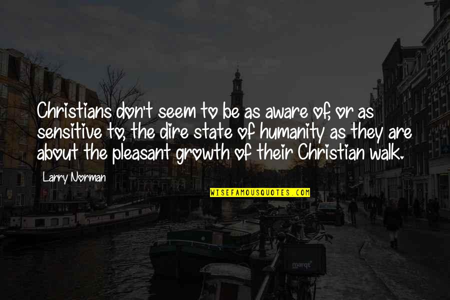 Paralyzes The Muscles Quotes By Larry Norman: Christians don't seem to be as aware of, Paralyzes The Muscles Quotes By Larry Norman: Christians don't seem to be as aware of,