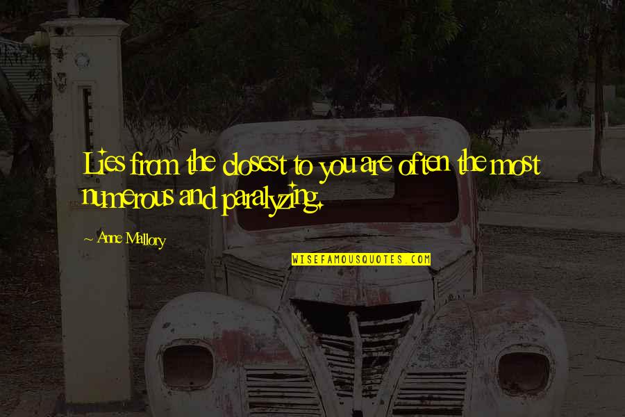 Paralyzing Quotes By Anne Mallory: Lies from the closest to you are often