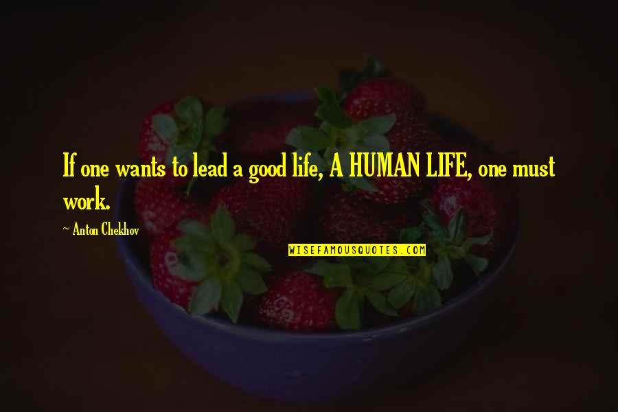 Paramananda Quotes By Anton Chekhov: If one wants to lead a good life, Paramananda Quotes By Anton Chekhov: If one wants to lead a good life,
