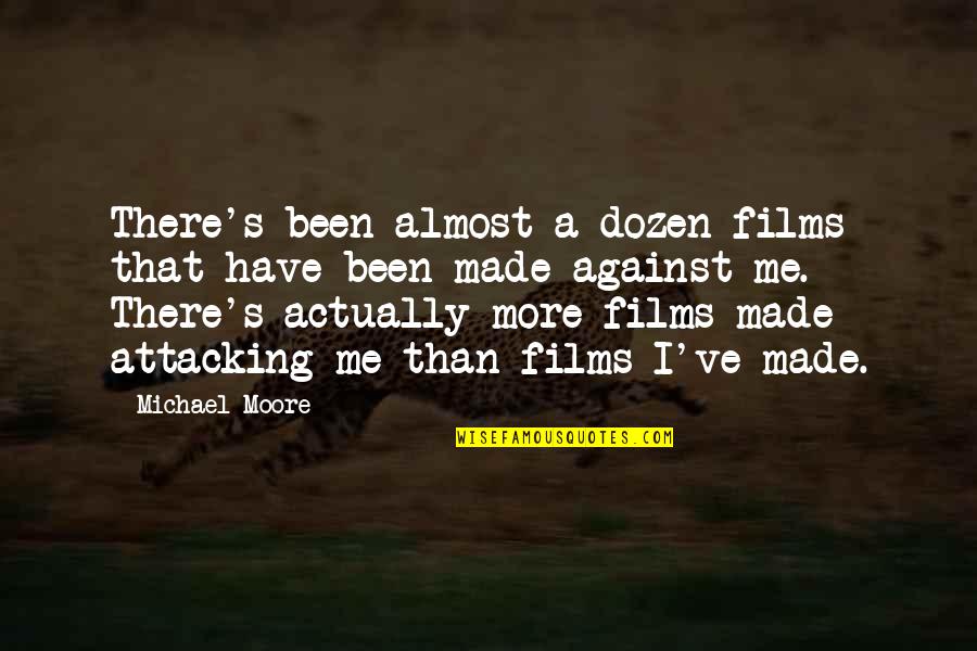 Paramecium Under Microscope Quotes By Michael Moore: There's been almost a dozen films that have