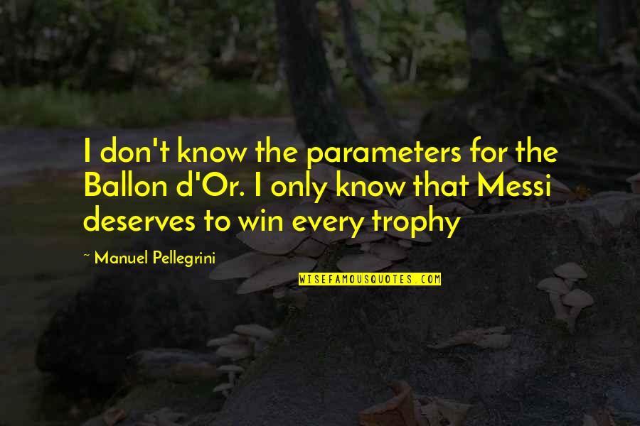 Parameters Quotes By Manuel Pellegrini: I don't know the parameters for the Ballon