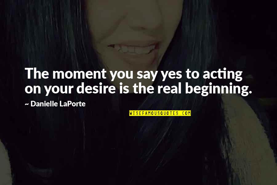 Paramhans Yogananda Quotes By Danielle LaPorte: The moment you say yes to acting on