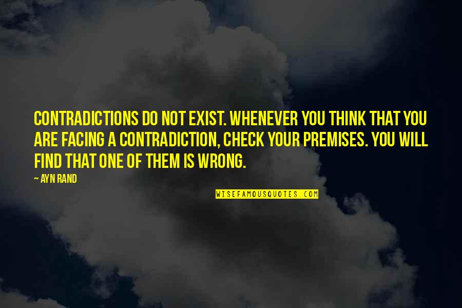 Parangeevi Quotes By Ayn Rand: Contradictions do not exist. Whenever you think that