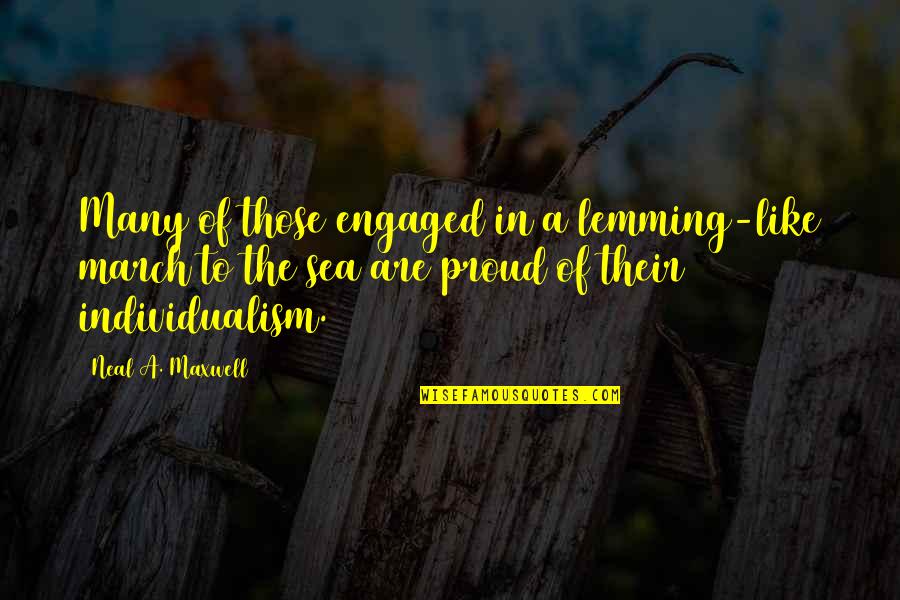 Parangi Quotes By Neal A. Maxwell: Many of those engaged in a lemming-like march