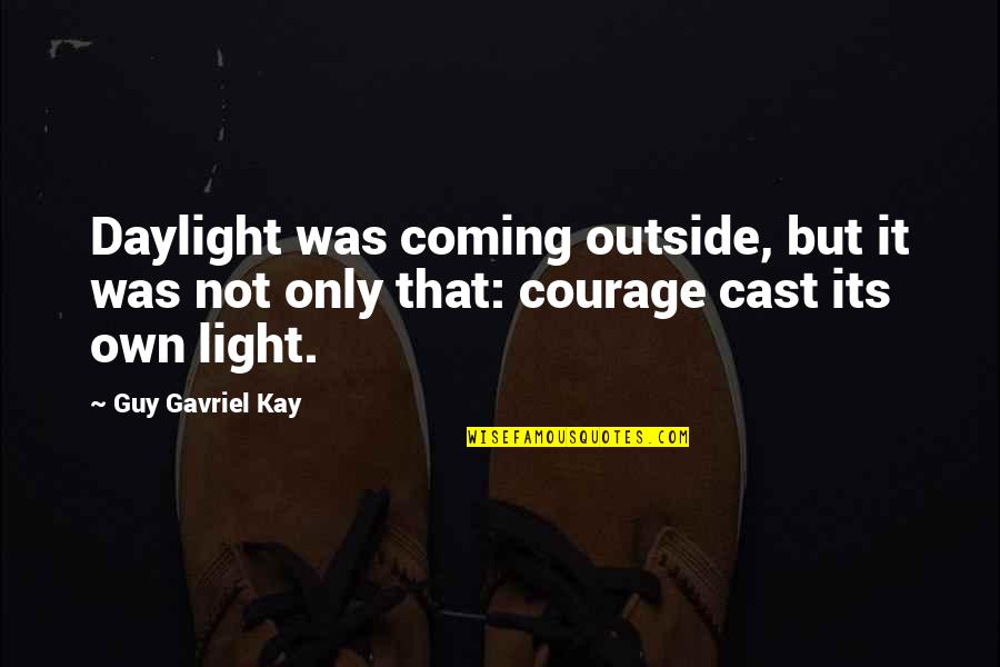 Paranging Quotes By Guy Gavriel Kay: Daylight was coming outside, but it was not