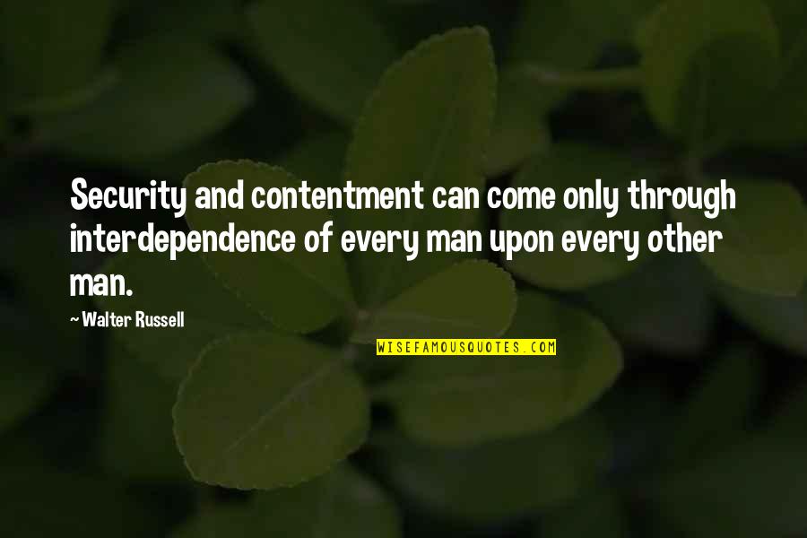 Parangiya Quotes By Walter Russell: Security and contentment can come only through interdependence