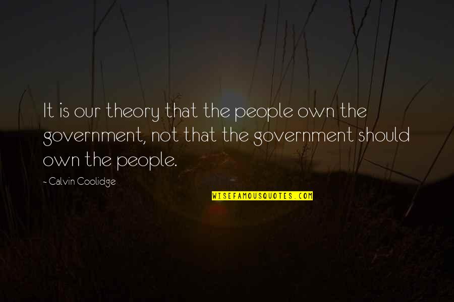 Paranjape Md Quotes By Calvin Coolidge: It is our theory that the people own
