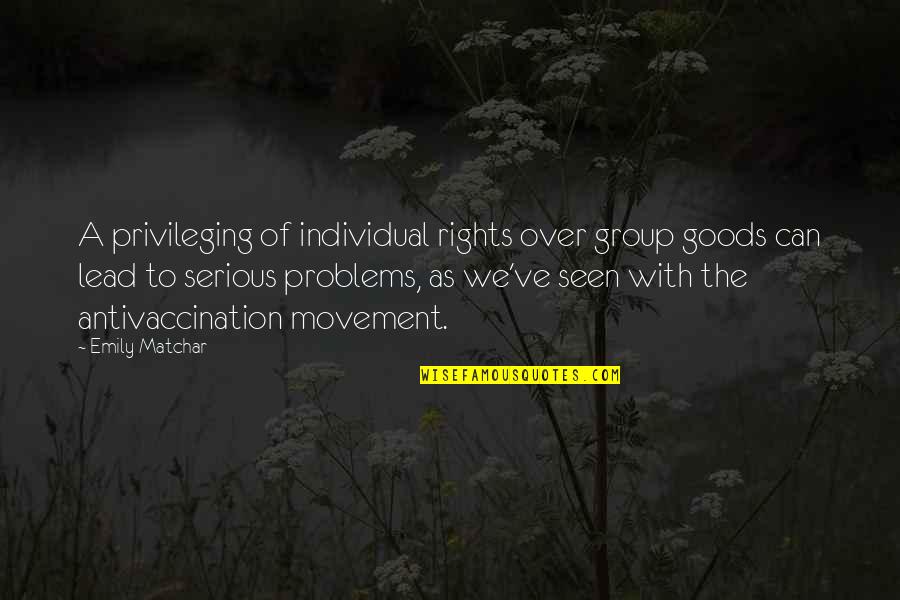 Paranoia Quotes By Emily Matchar: A privileging of individual rights over group goods