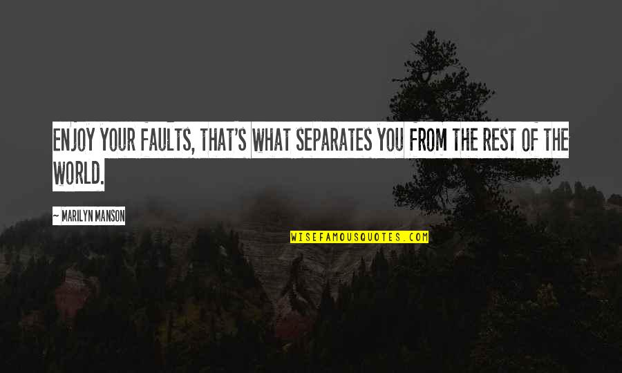 Paranoico Significado Quotes By Marilyn Manson: Enjoy your faults, that's what separates you from