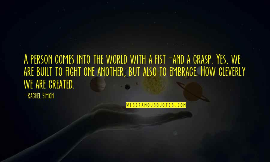 Paranoid In Love Quotes By Rachel Simon: A person comes into the world with a