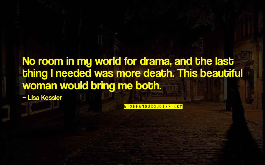 Paranormal Drama Quotes By Lisa Kessler: No room in my world for drama, and