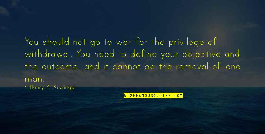 Paranormal State Quotes By Henry A. Kissinger: You should not go to war for the