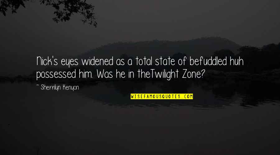 Paranormal State Quotes By Sherrilyn Kenyon: Nick's eyes widened as a total state of