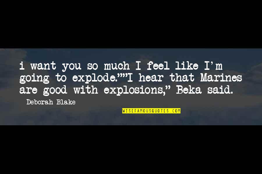 Paranormal Urban Fantasy Fantasy Quotes By Deborah Blake: i want you so much I feel like Paranormal Urban Fantasy Fantasy Quotes By Deborah Blake: i want you so much I feel like