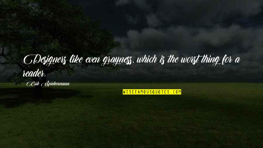 Paranorman Full Quotes By Erik Spiekermann: Designers like even grayness, which is the worst